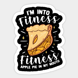 I'm Into Fitness Fitness Apple Pie In My Mouth Sticker